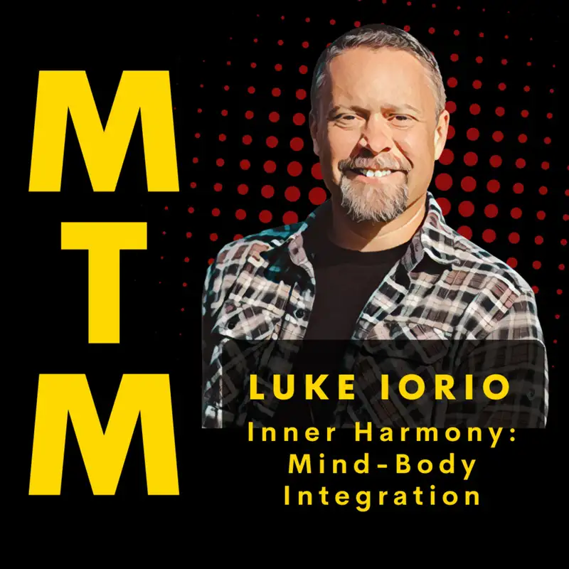 Luke Iorio: Accessing Inner Harmony: Mind-Body Integration