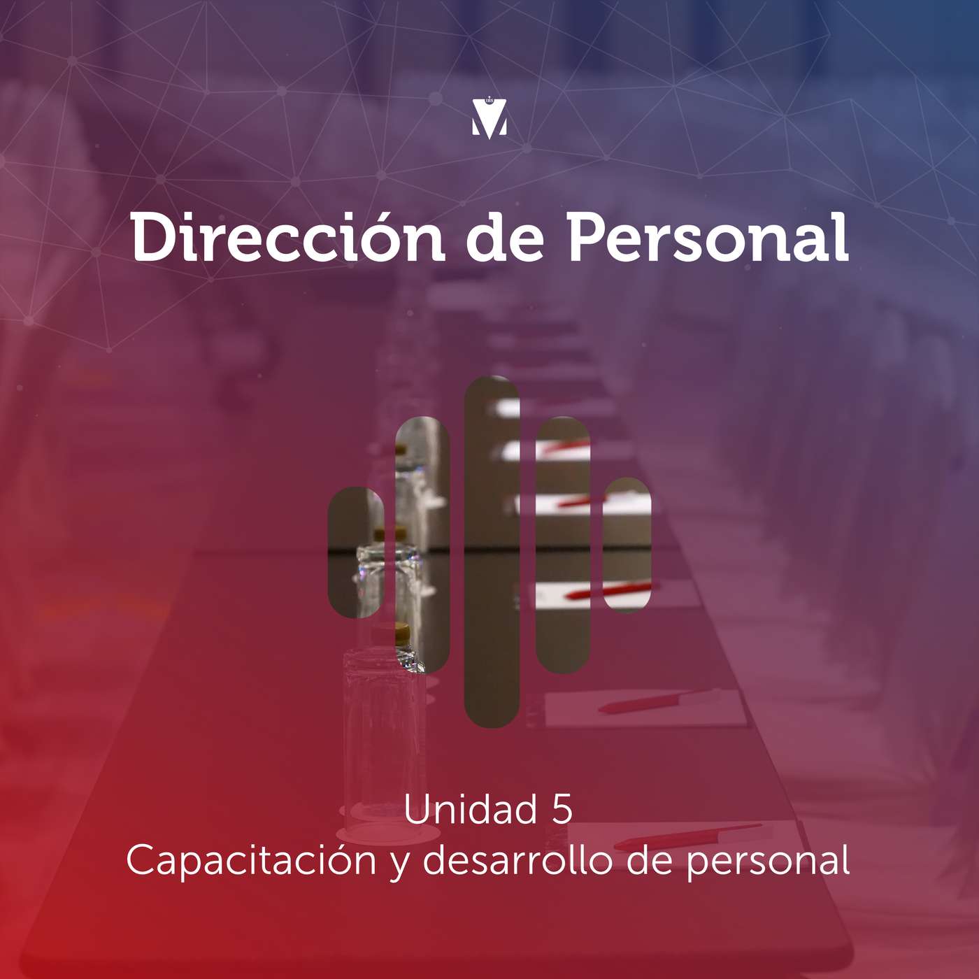5 - DIRECCIÓN DE PERSONAL: Unidad 5 - Capacitación y desarrollo de personal episode artwork