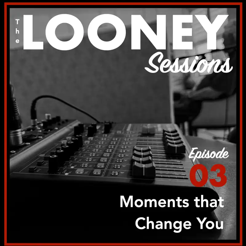 Episode 3 — Moments That Change You