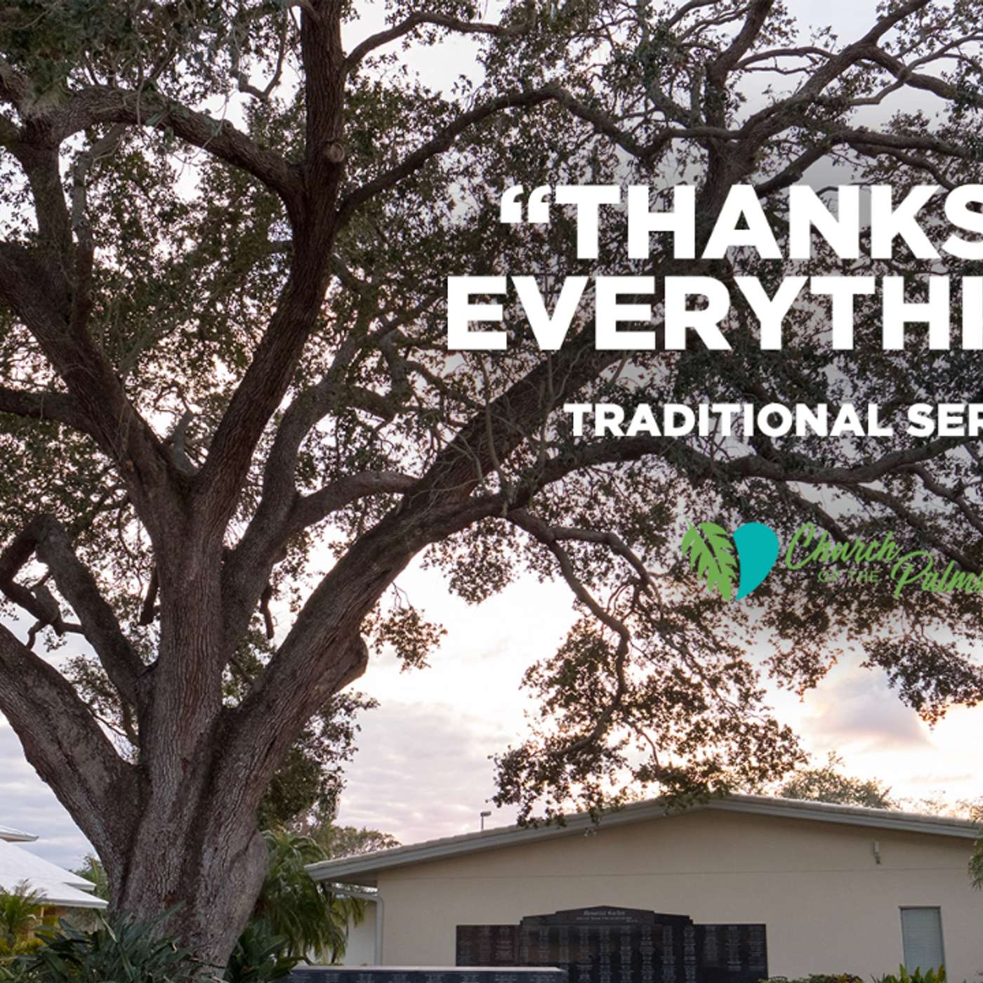 July 25th, 2021 Traditional Service: "Thanks in Everything" episode artwork