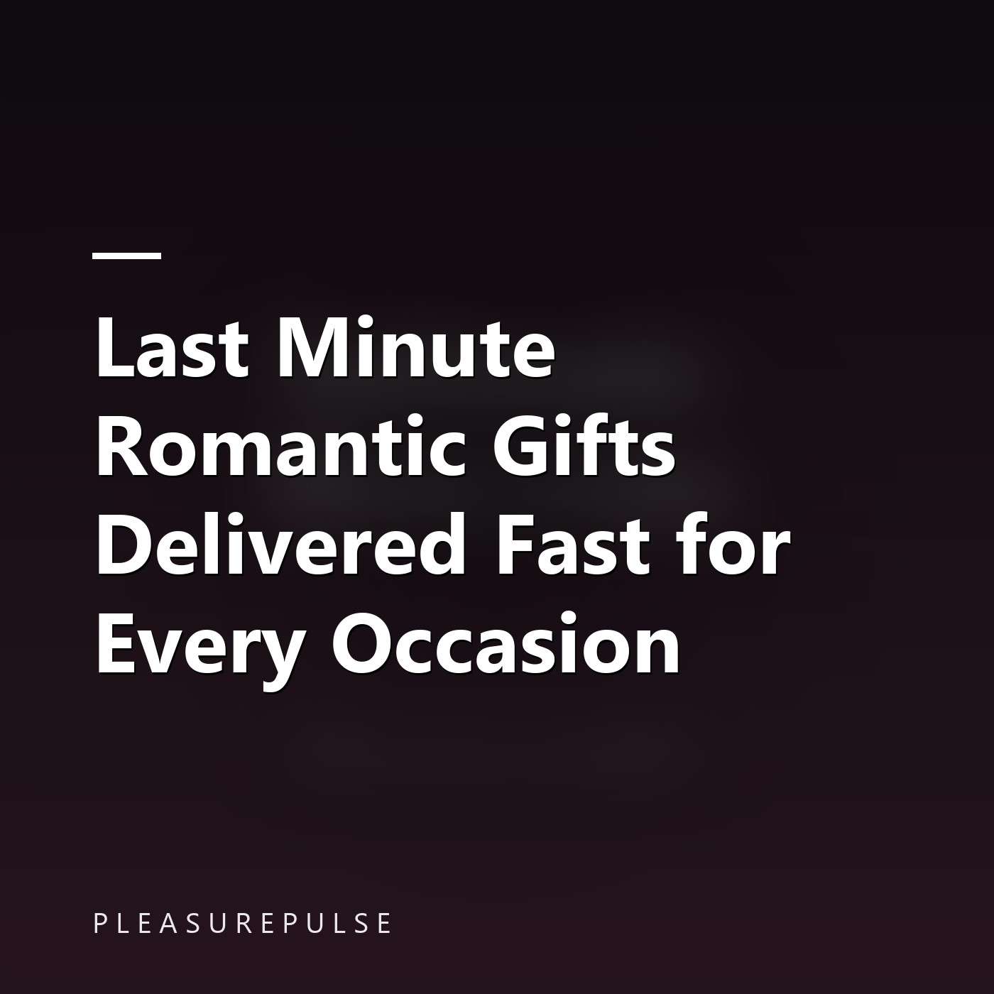 Last Minute Romantic Gifts Delivered Fast for Every Occasion episode artwork