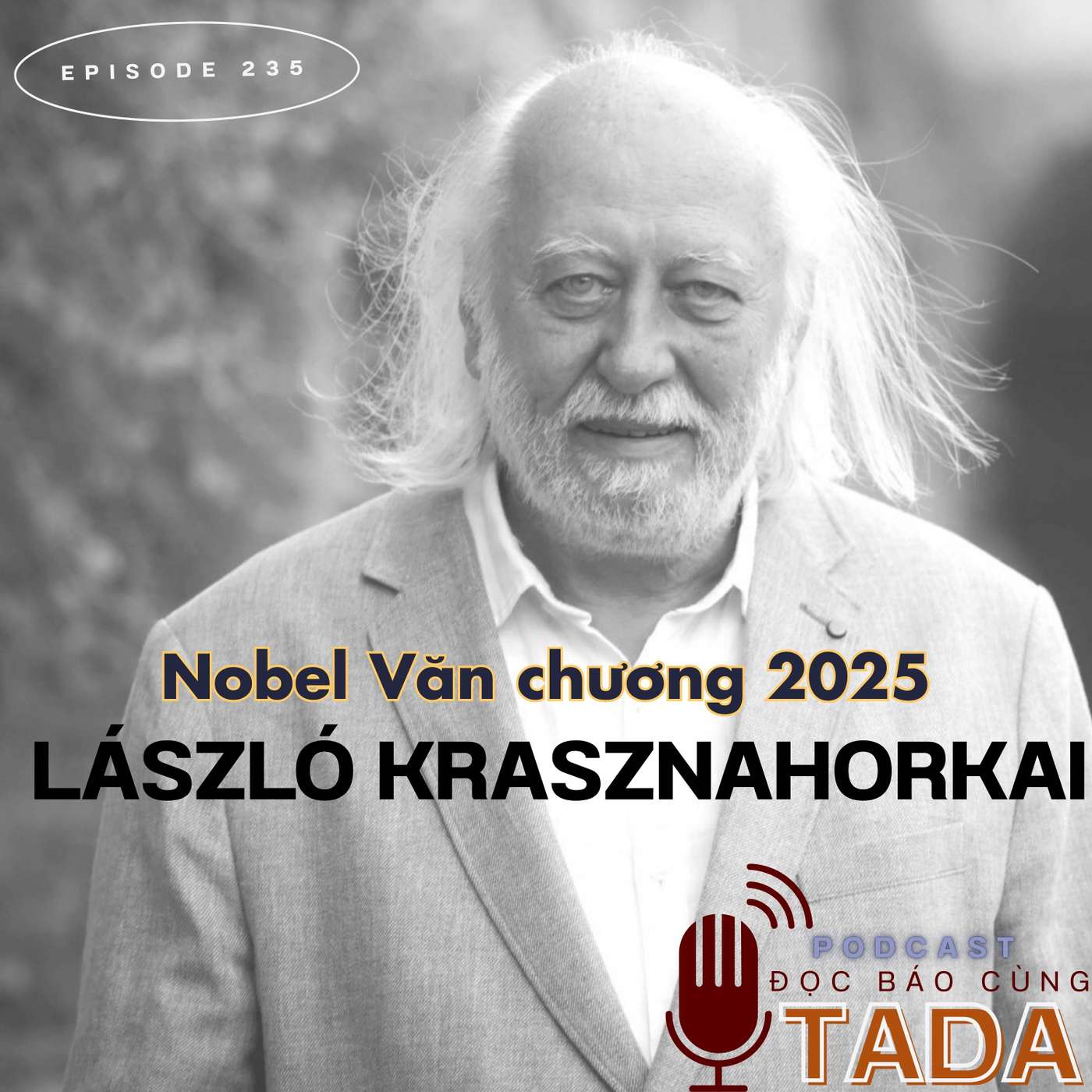 Nobel văn chương 2025: "Tận thế là hiện tại tiếp diễn" của László Krasznahorkai
