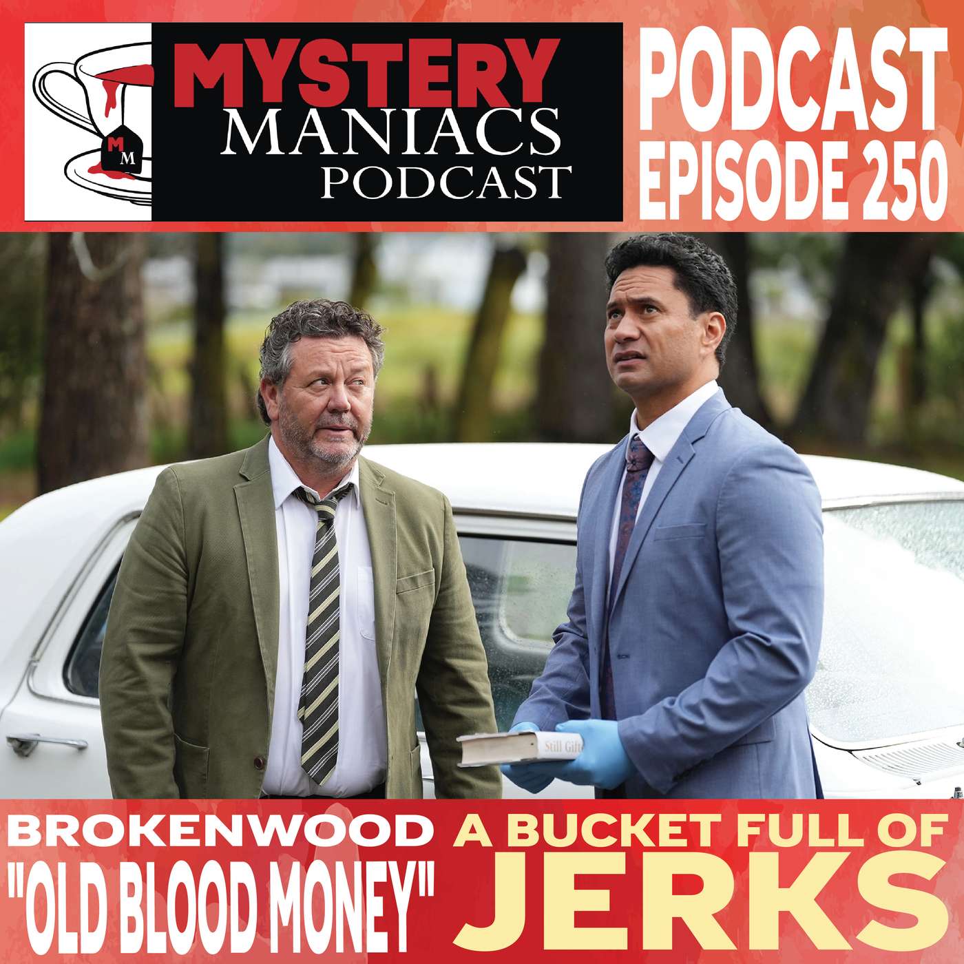 A Bucket Full Of Jerks | Brokenwood | "Old Blood Money" |  Mystery Maniacs Podcast EP250