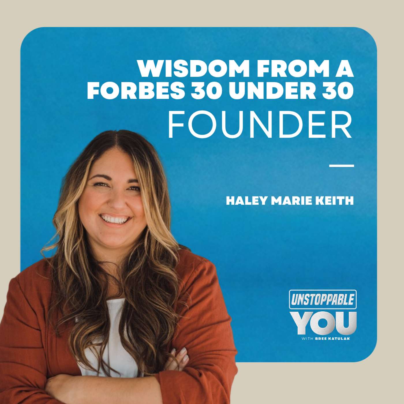 Wisdom From A Forbes 30 Under 30 Founder episode artwork
