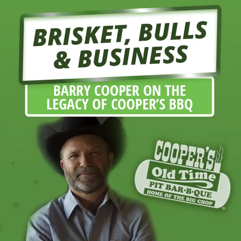 Brisket, Bulls & Business: Barry Cooper on the Legacy of Cooper’s BBQ