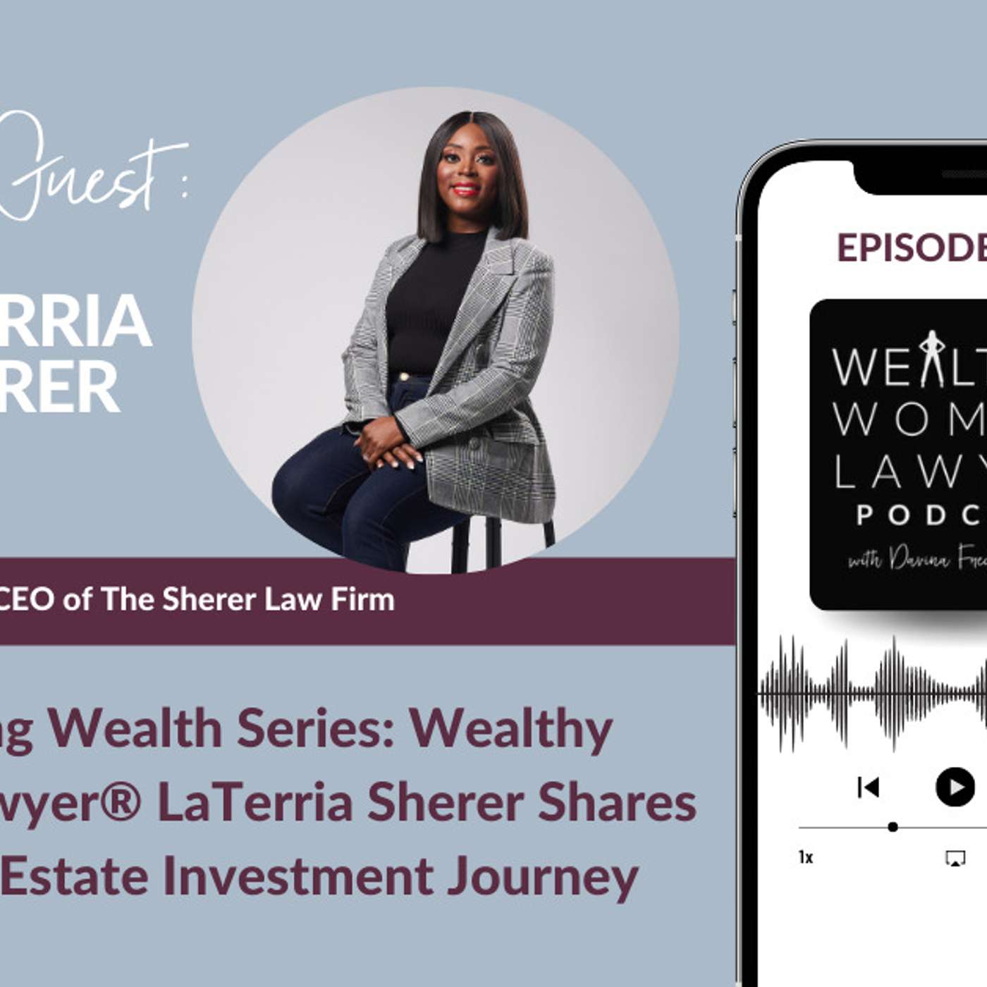 Amassing Wealth Series: Wealthy Woman Lawyer® LaTerria Sherer Shares Her Real Estate Investment Journey episode artwork