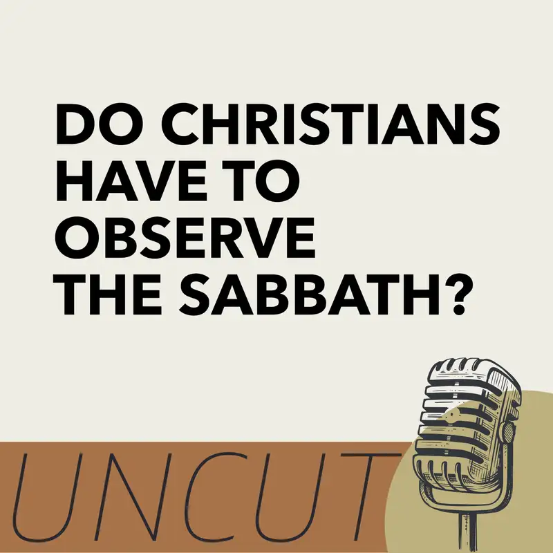 Sabbath: Didn't Jesus do away with the Sabbath? 