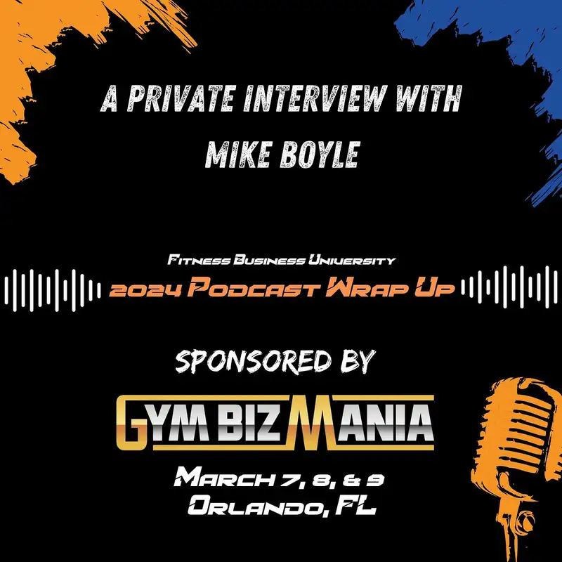 2024 Wrap Up: A Private Interview with Mike Boyle