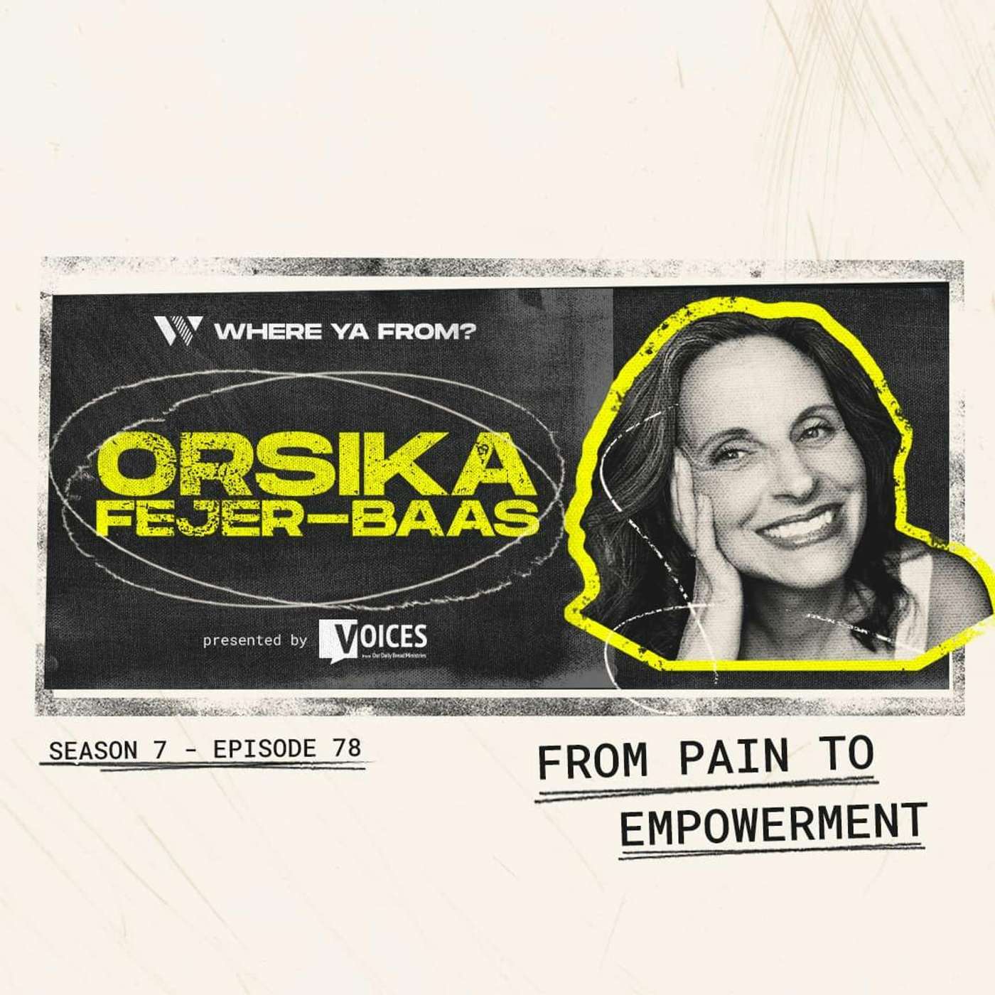 78. "From Pain to Empowerment" with Orsika Fejer-Baas 78. "From Pain to Empowerment" with Orsika Fejer-Baas