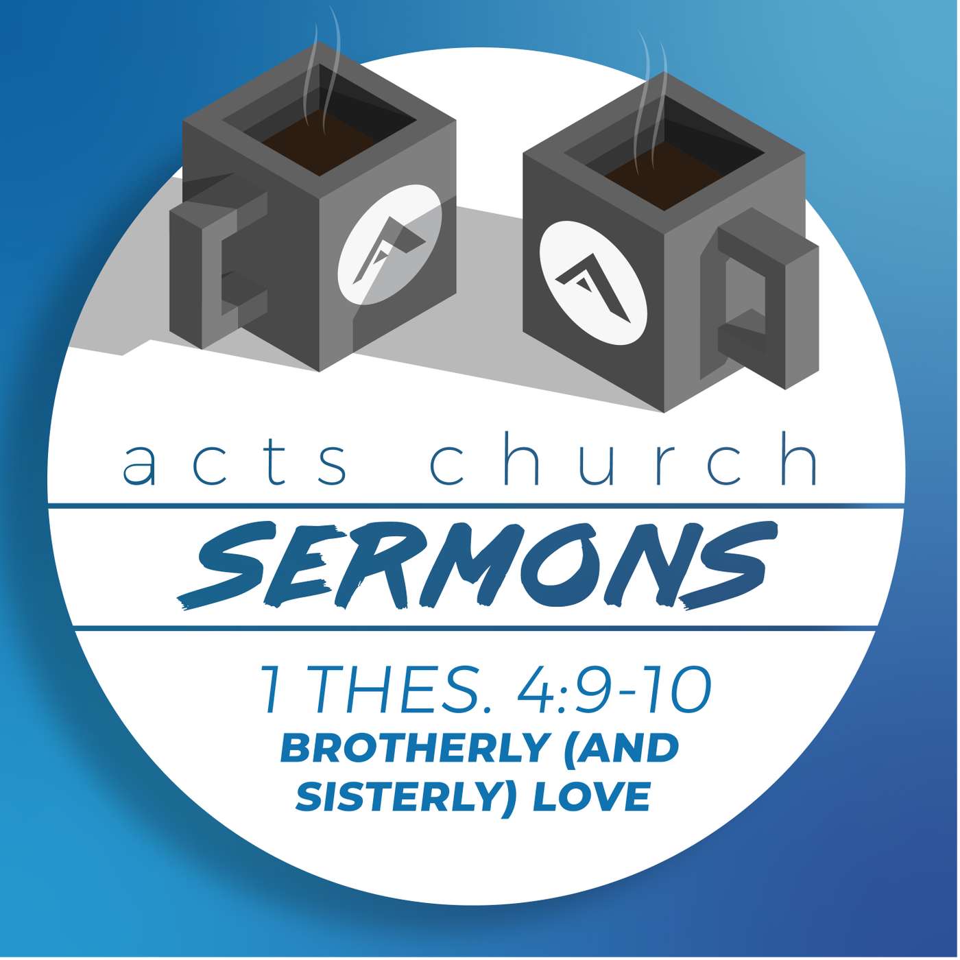 Acts Church Sermon – 1 Thessalonians 4:9-10 – Philadelphia: Brotherly (and Sisterly) Love episode artwork