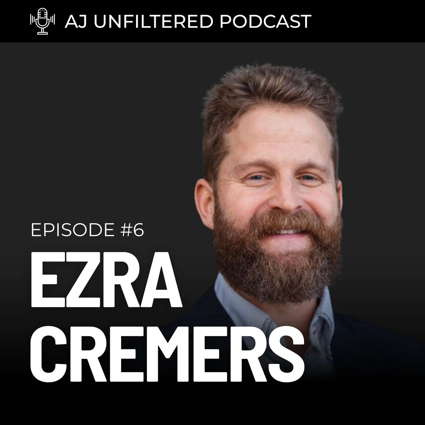 Why Property Management Is Becoming Essential for Realtors | AJ Unfiltered #6: Ezra Cremers episode artwork