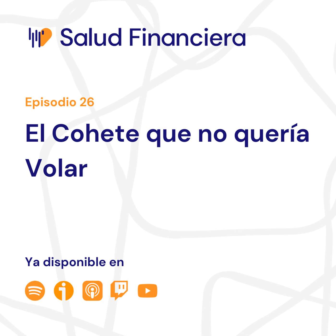 Salud Financiera #26: El Cohete que no quería entrar en Órbita