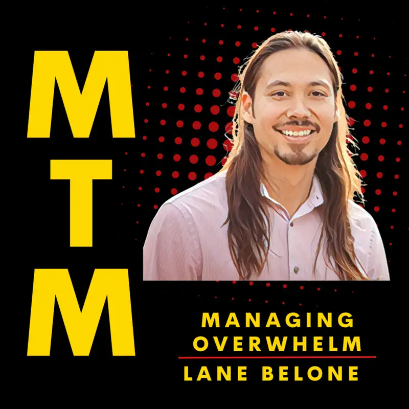 Managing Overwhelm w/ Lane Belone