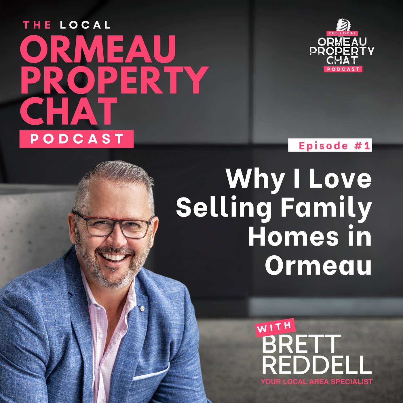 EP01: Why I Love Selling Family Homes in Ormeau episode artwork