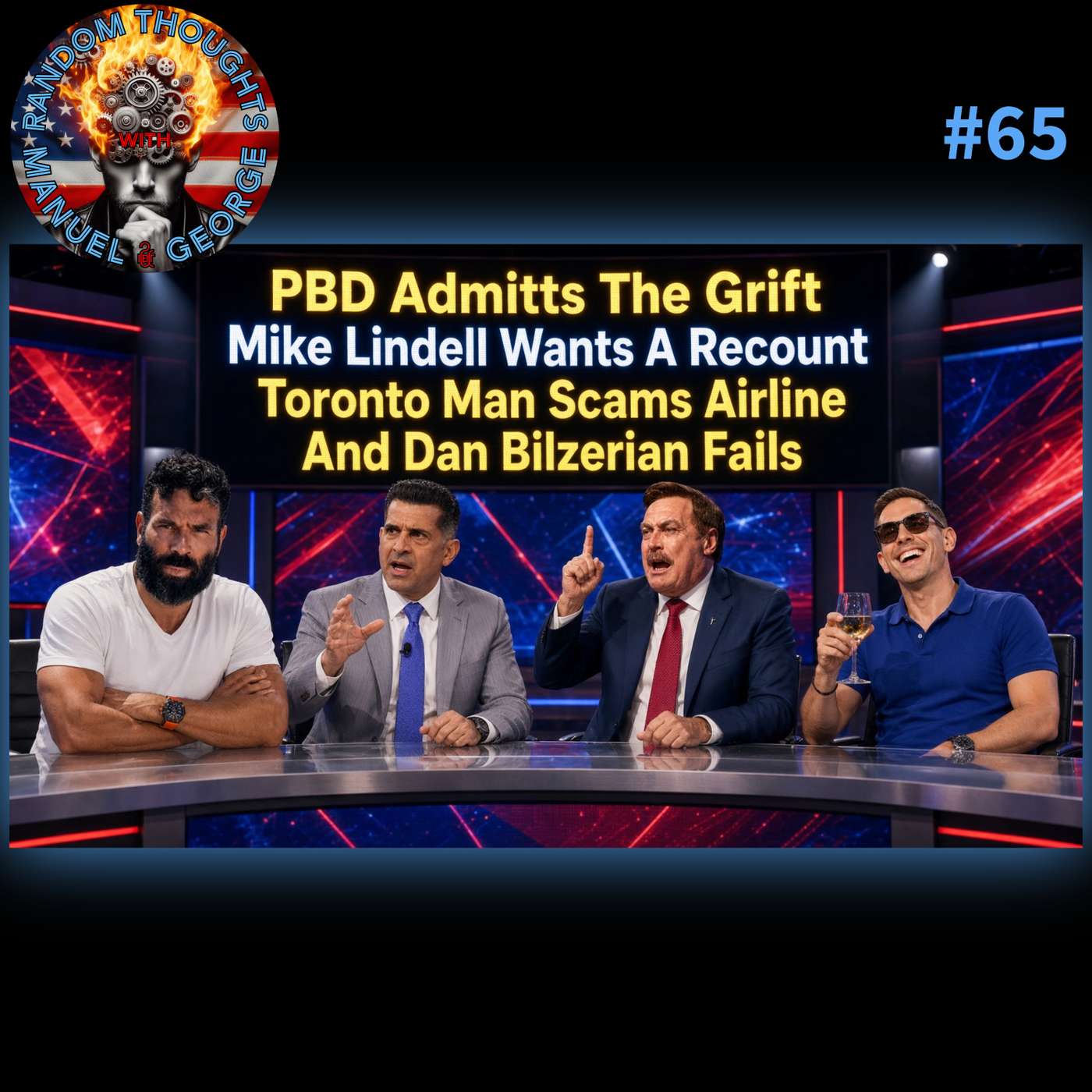 PBD Admitts The Grift, Mike Lindell Wants A Recount, Toronto Man Scams Airline, And Dan Bilzerian Fails