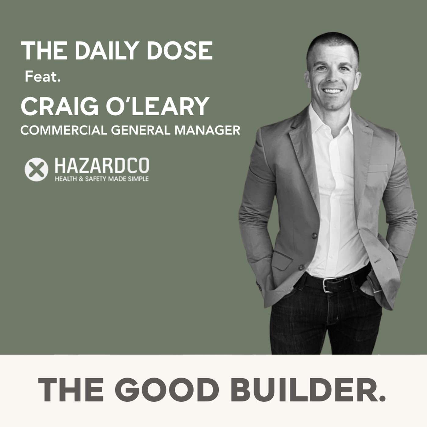 The Daily Dose #154 | Doing Hard Things & Raising the Bar on Site Safety with Craig O’Leary