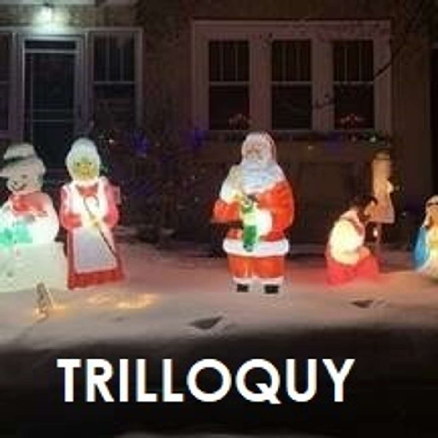 TRILLOQUY