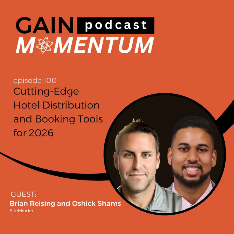 Cutting-Edge Hotel Distribution and Booking Tools for 2026 | with Brian Reising and Oshick Shams