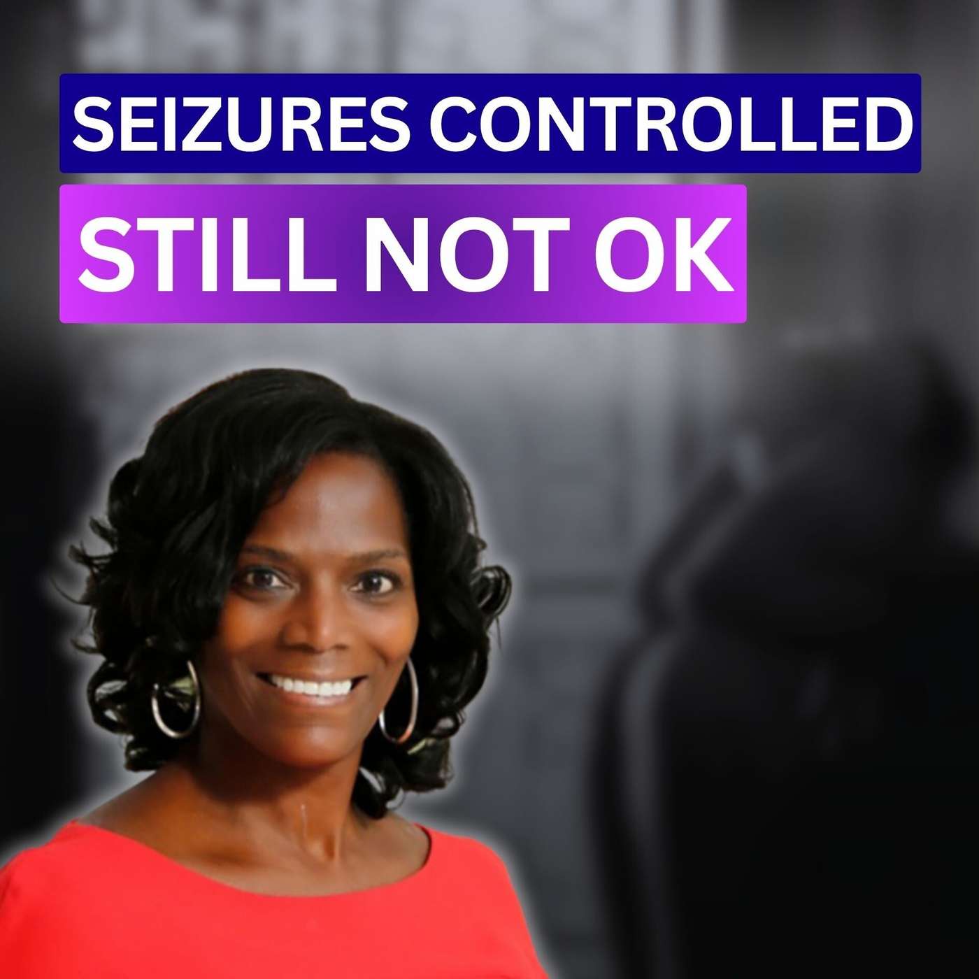 Seizure Free… But Still Struggling? Rethinking Epilepsy Care - Dr. Lucretia Long episode artwork