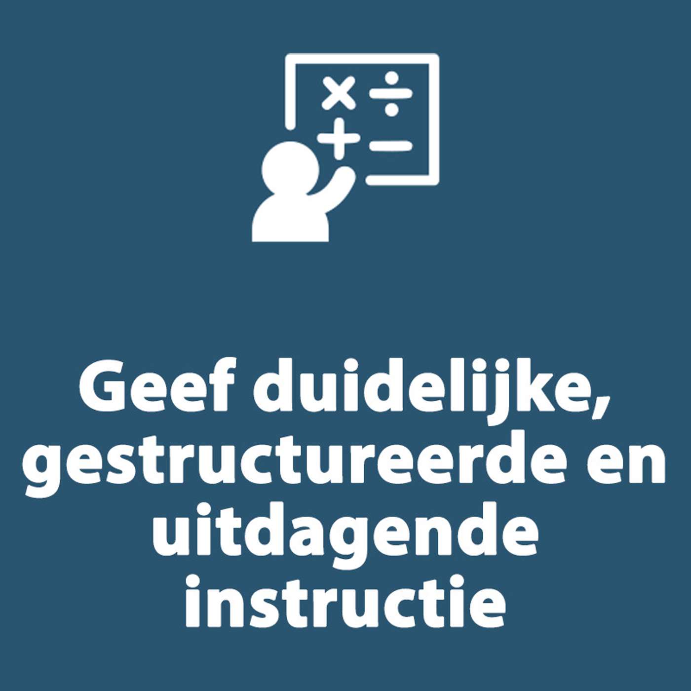 S1 | #3 - Geef duidelijke, gestructureerde en uitdagende instructie