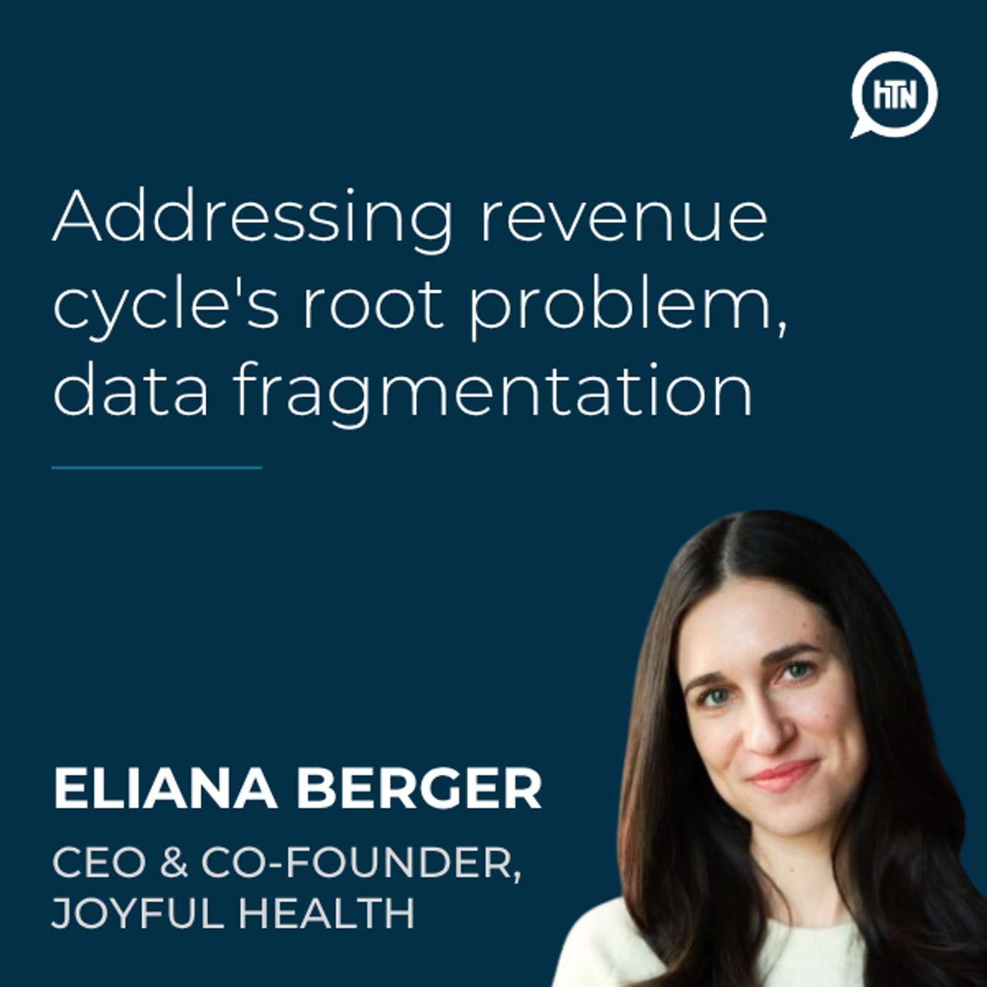 Addressing revenue cycle's root problem, data fragmentation | Eliana Berger (Joyful Health)