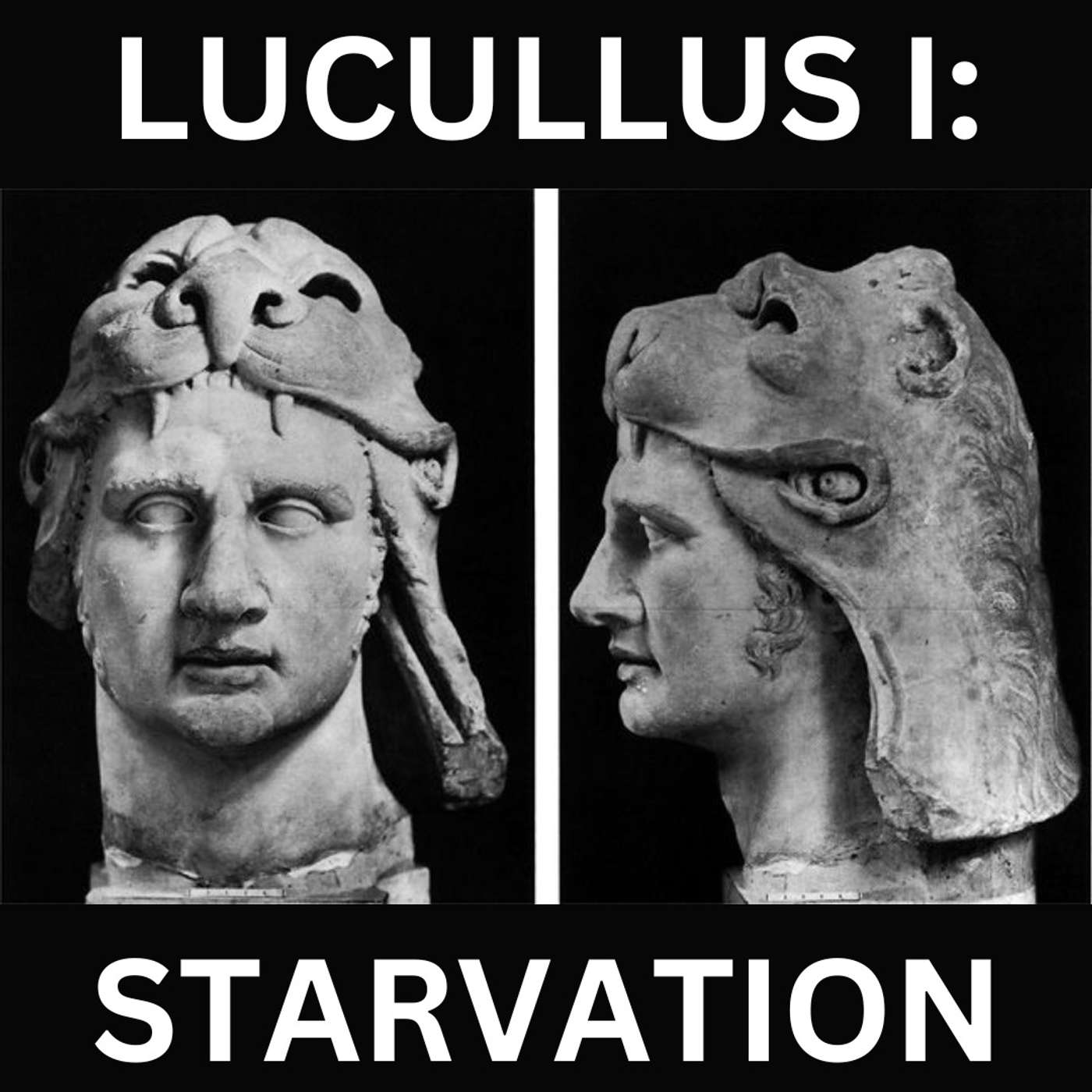 76 - Lucullus I: Starvation