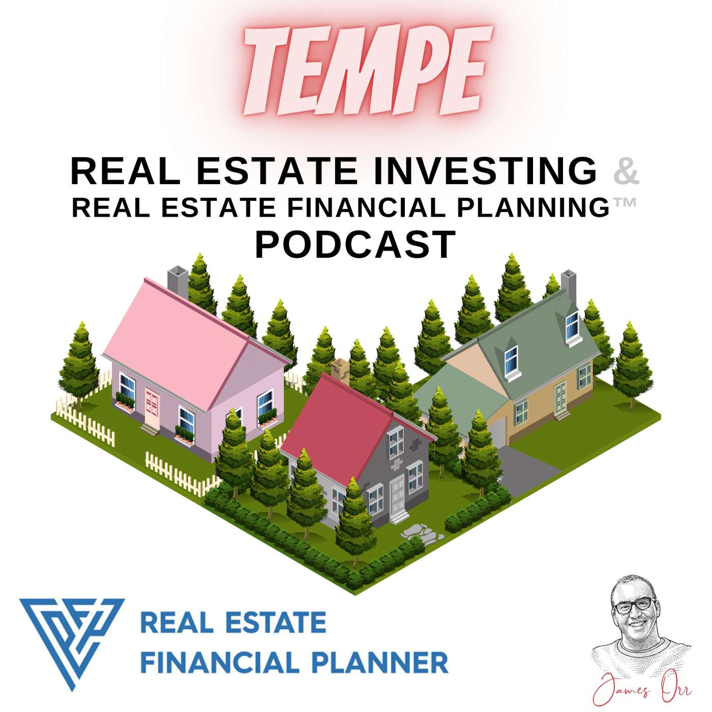 Tempe Real Estate Investing &amp; Real Estate Financial Planning™ Podcast