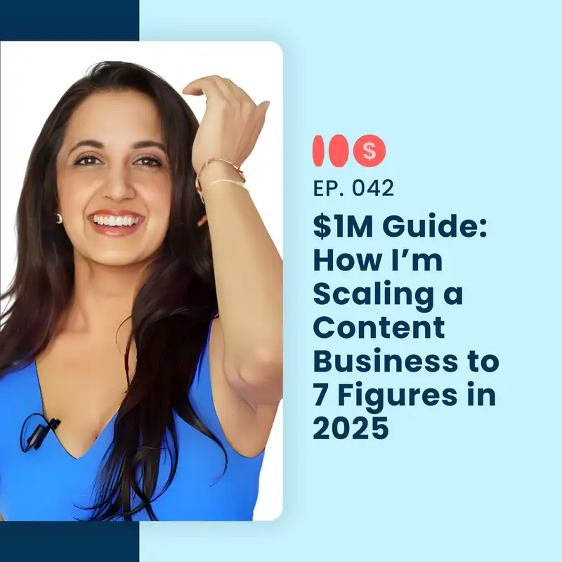 $1M Guide: How I’m Scaling a Content Business to 7 Figures in 2025 | 042
