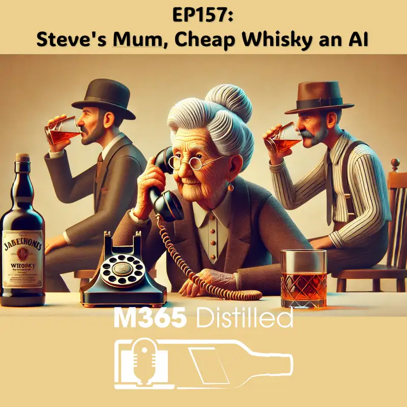 EP157: Steve's Mum, Cheap Whisky and AI