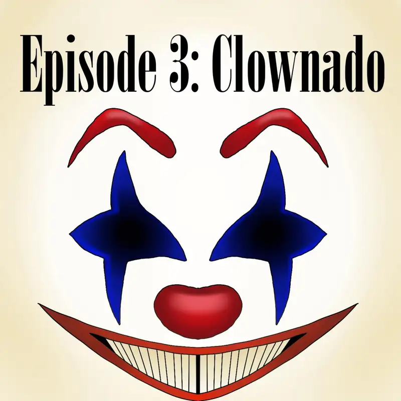 Episode 2.3: Clownado