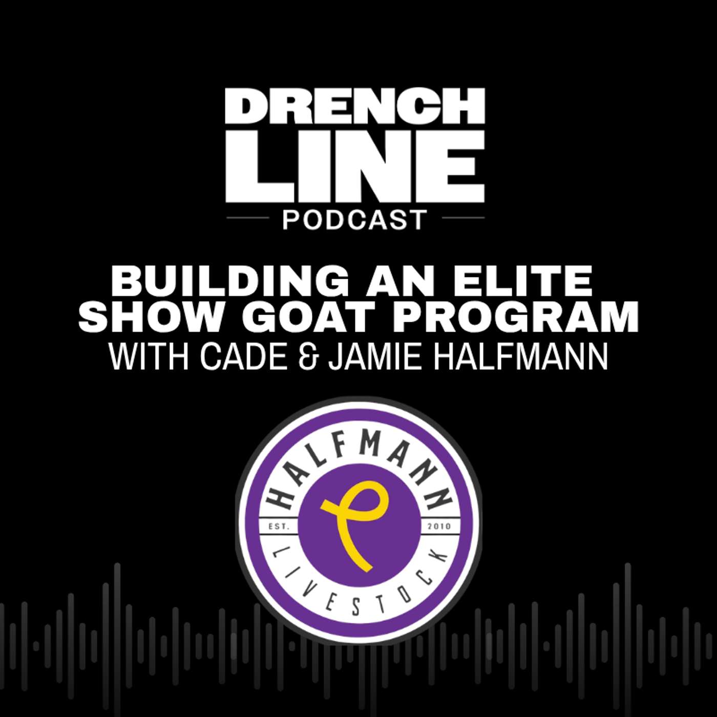 Building an Elite Show Goat Program with Cade & Jamie Halfmann | Halfmann Livestock