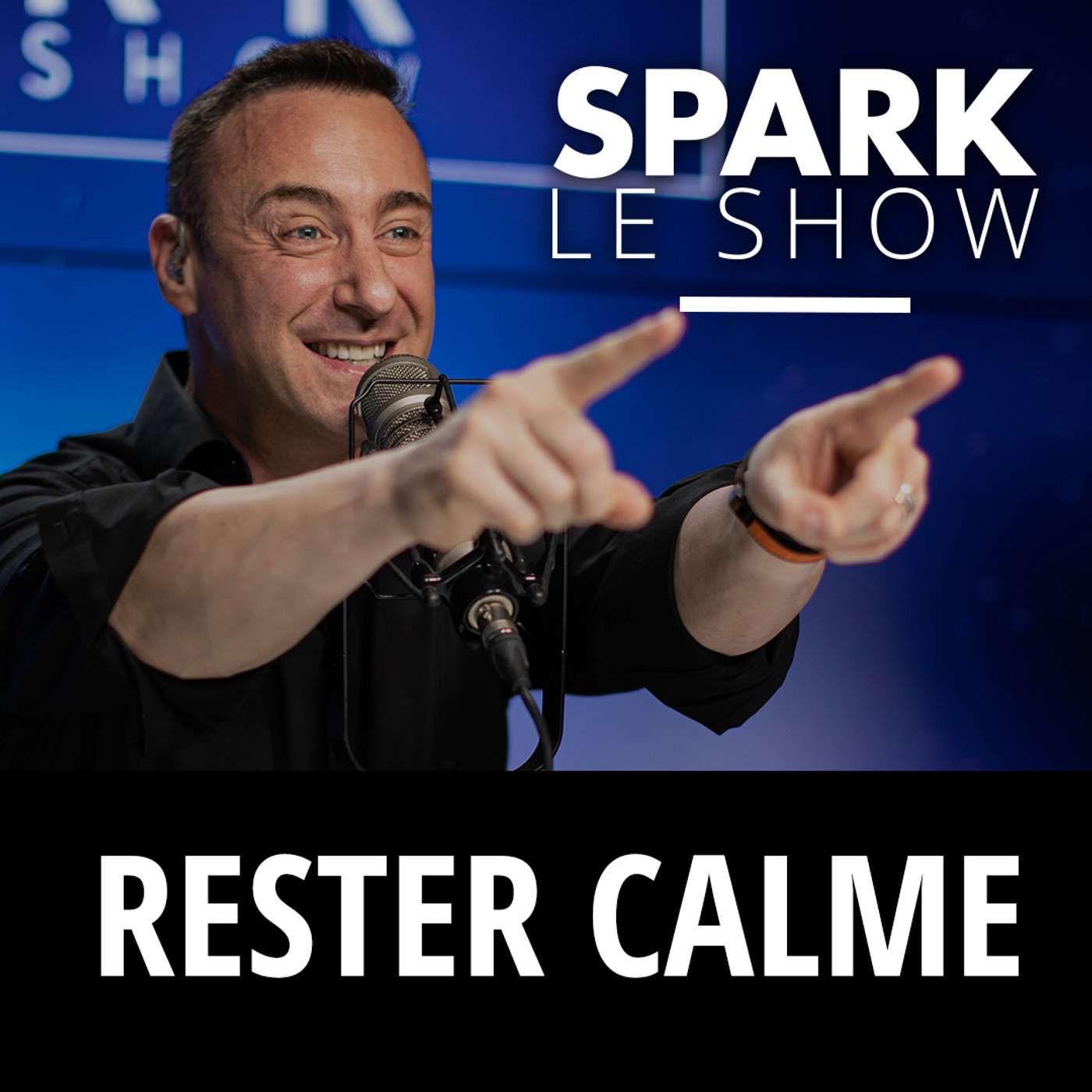 SPARK LE SHOW : Comment garder son calme en toute circonstance ? episode artwork