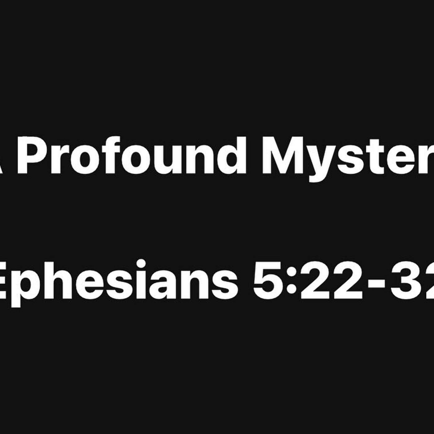 A Profound Mystery