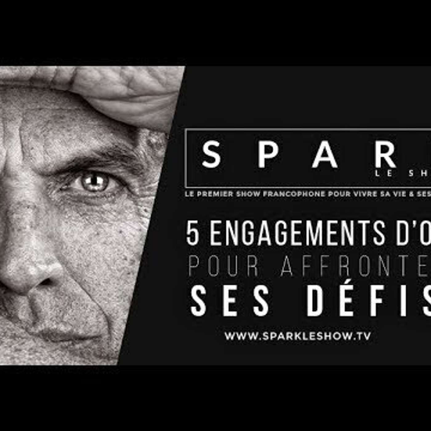 SPARK LE SHOW: 5 engagements d’or pour affronter toutes les tempêtes episode artwork