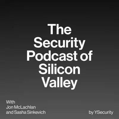 The Security Podcast of Silicon Valley