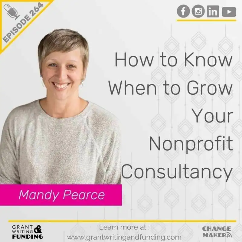 Ep. 264: How to Know When to Grow Your Nonprofit Consultancy with Mandy Pearce