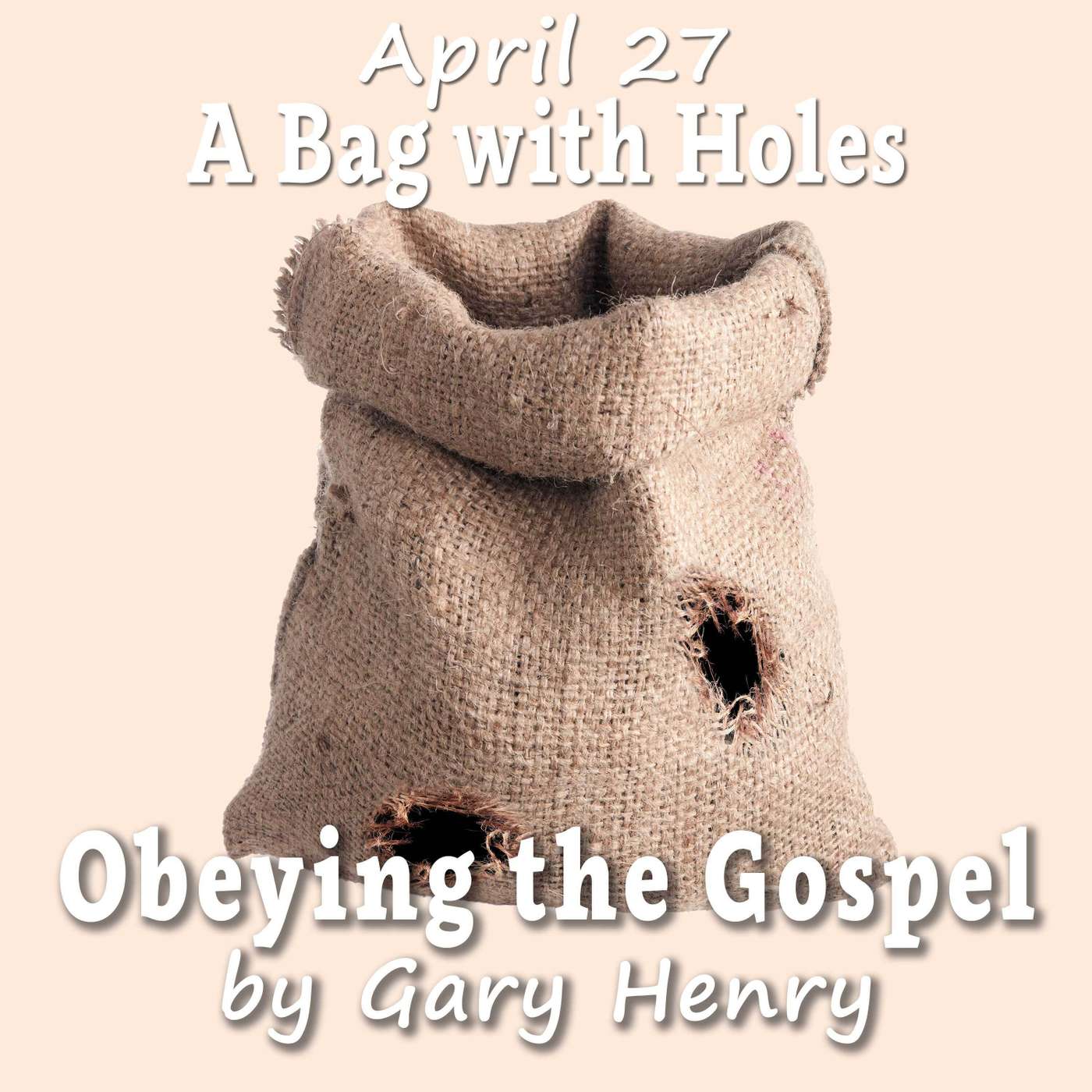 A Bag with Holes (April 27)