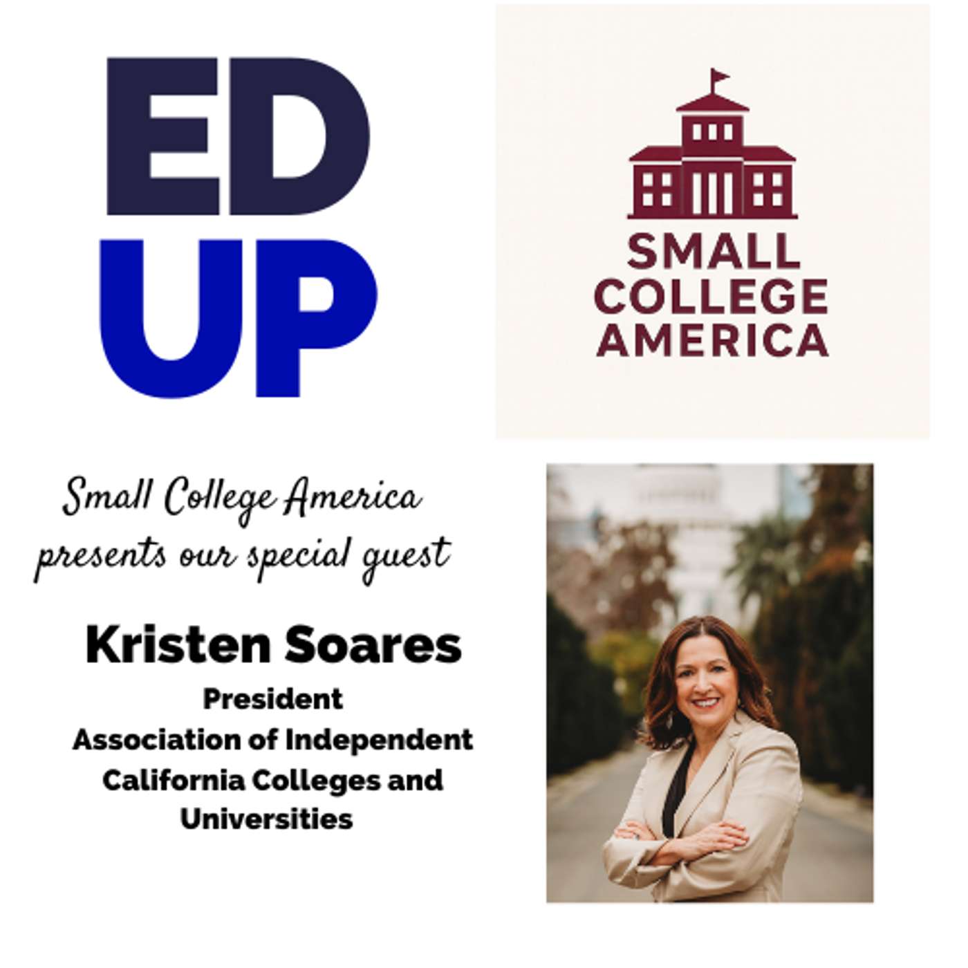 Small College America Kristen Soares - President of the Association of Independent California Colleges and Universities Small College America Kristen Soares - President of the Association of Independent California Colleges and Universities