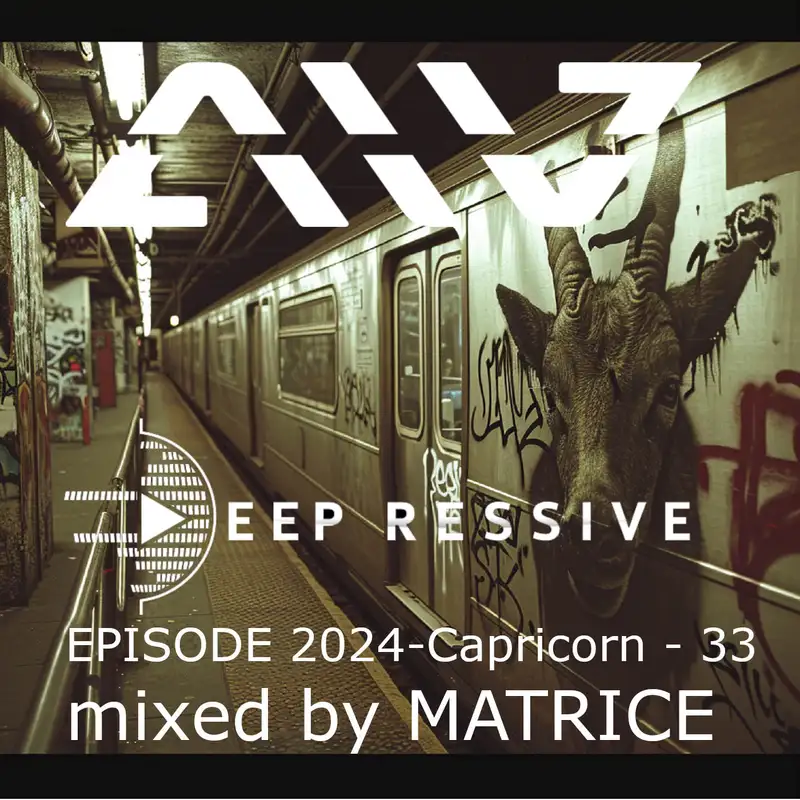 DeepRessive '24 - (Jan.2024) Capricornus Vol.33 - mixed by MATRICE