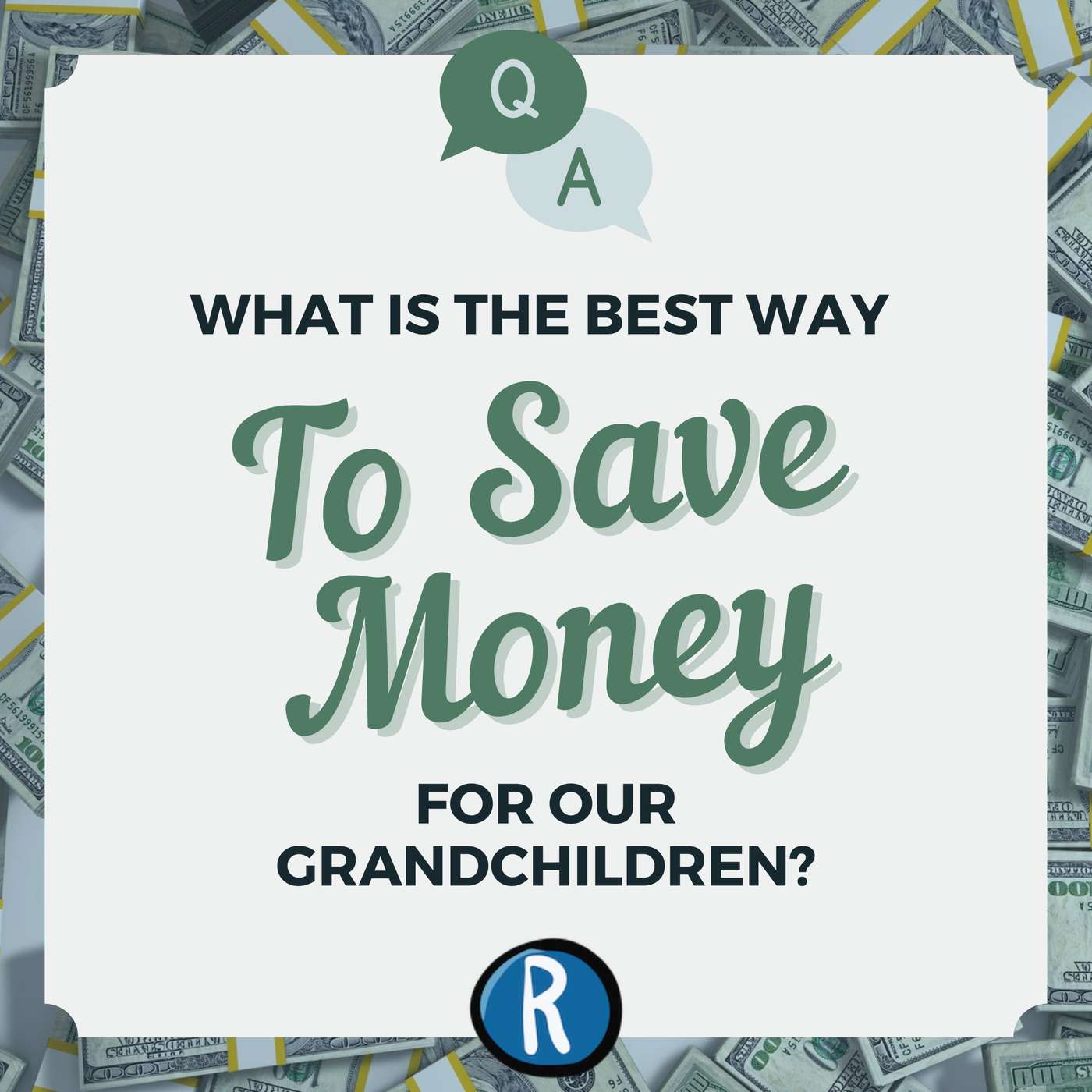 What Is the Best Way to Save Money for Our Grandchildren?