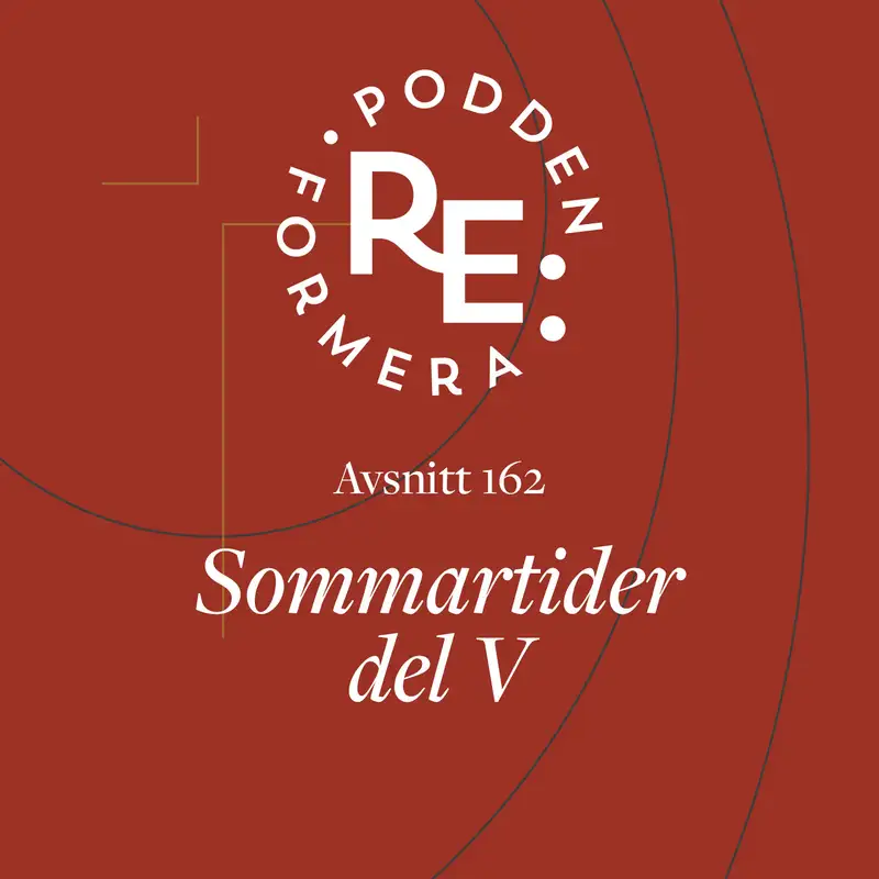 Avsnitt 162 - Sommartider del 5