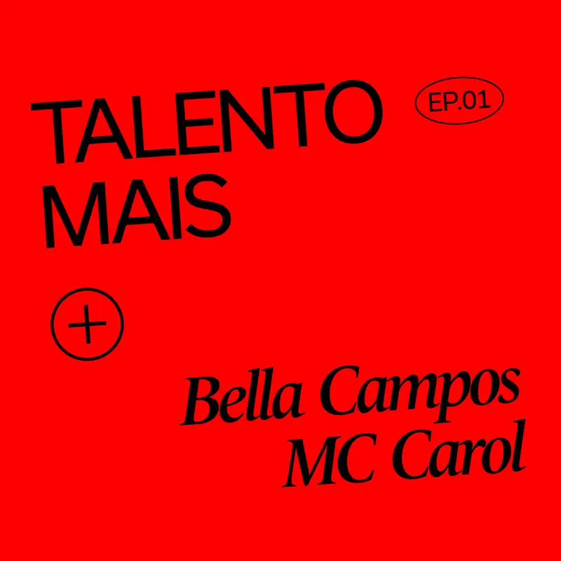 Bella Campos + MC Carol - A transformação da precariedade em criatividade