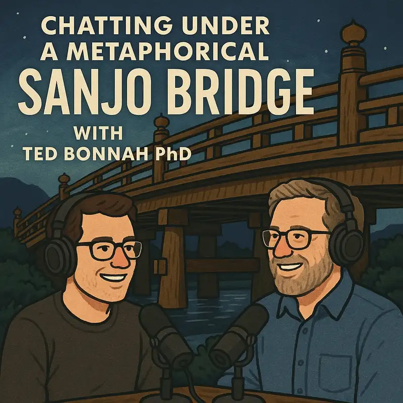 Chatting Under a Metaphorical Sanjo Bridge with Ted Bonnah PhD