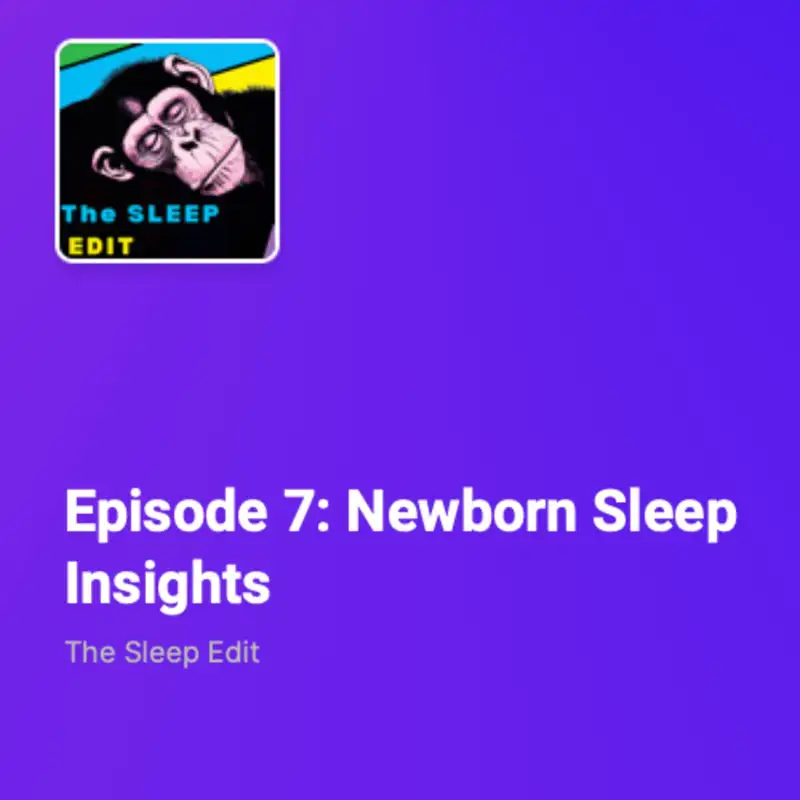 Episode 7: Newborn Sleep Insights