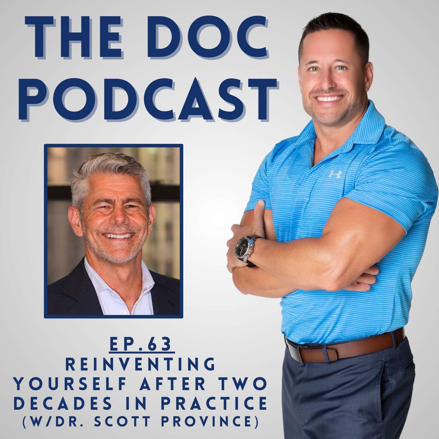 Reinventing Yourself After Two Decades in Practice (w/Dr. Scott Province) [Ep.63]