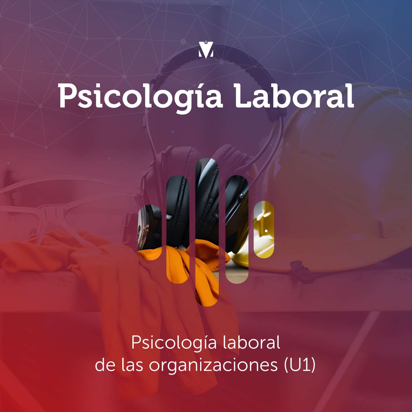 1 - PSICOLOGÍA LABORAL: Psicología laboral de las organizaciones (U1) episode artwork