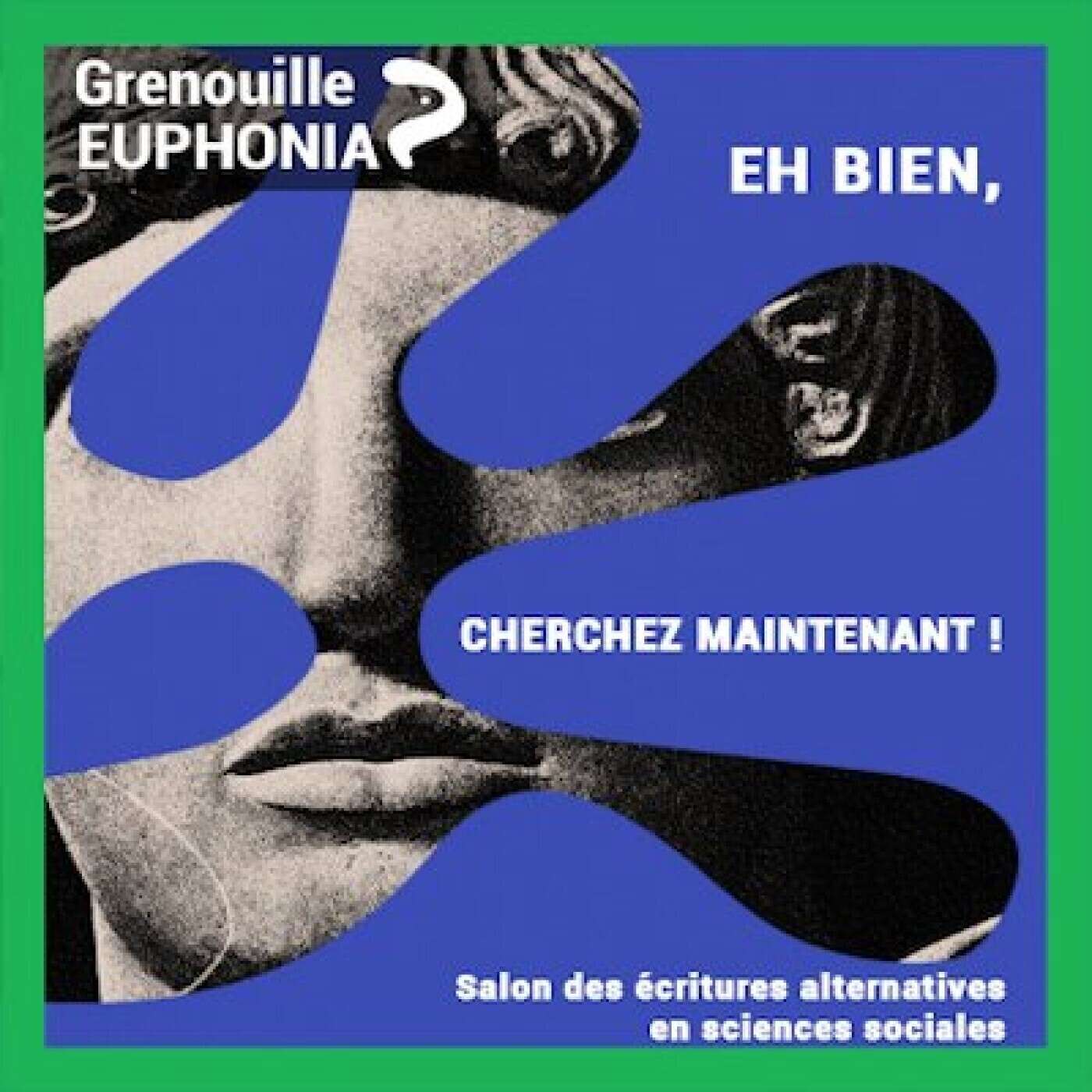 Eh bien, cherchez maintenant ! Salon des écritures alternatives en sciences sociales & Radio Grenouille