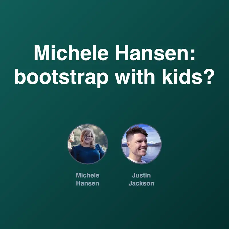 Michele Hansen update: Section 174 and bootstrapping with kids