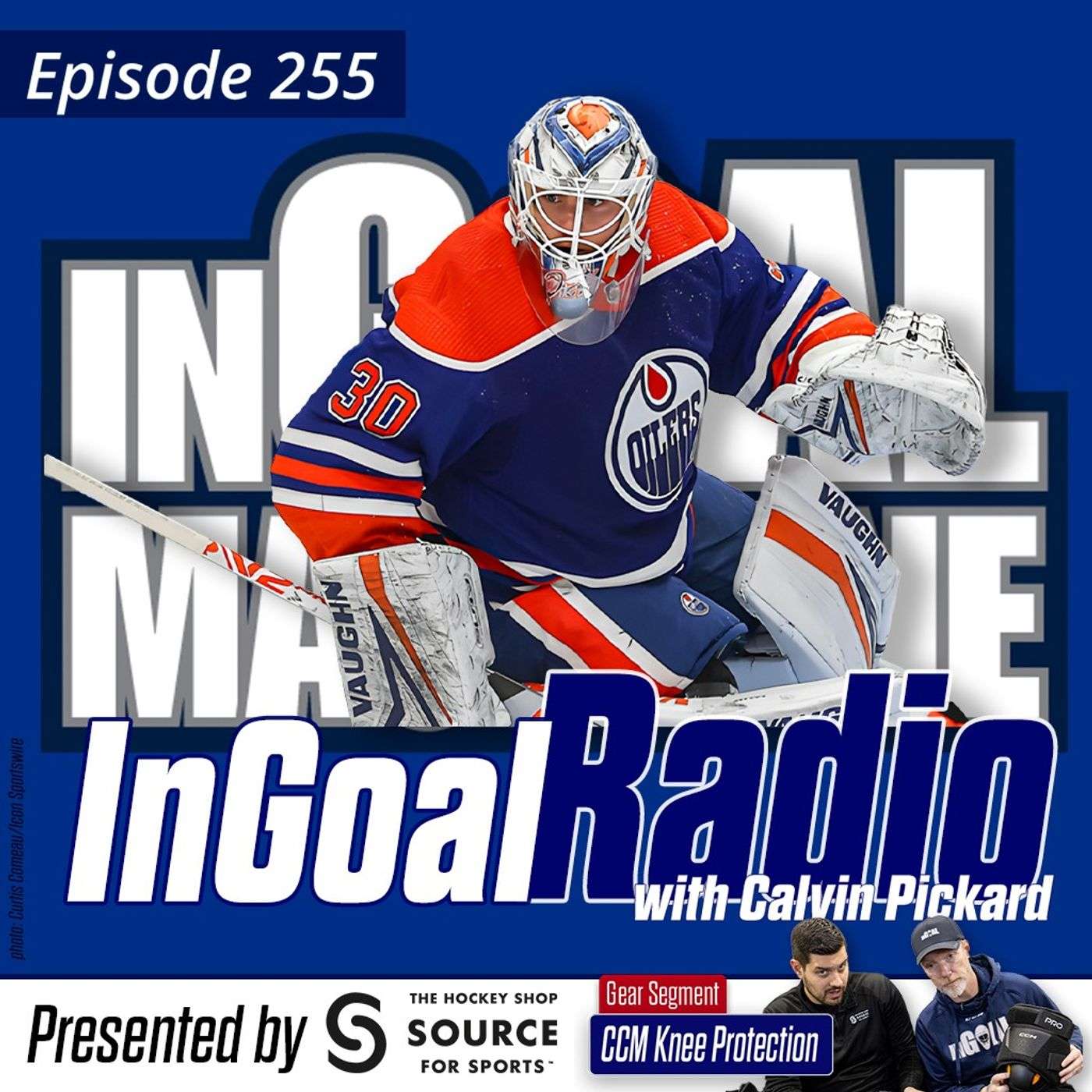 Episode 255 with Edmonton Oilers Goalie Calvin Pickard