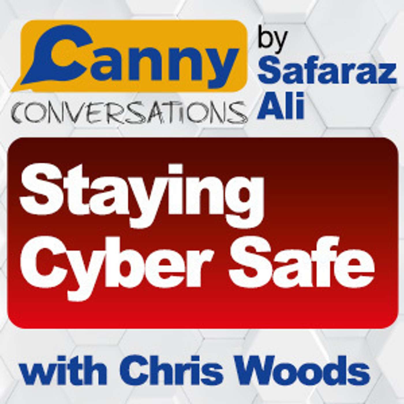 Canny Conversations Podcast by Safaraz Ali